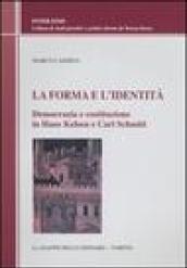 La forma e l'identità. Democrazia e costituzione in Hans Kelsen e Carl Schmitt