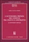 L'autonomia privata dei coniugi tra status e contratto. Le convenzioni coniugali