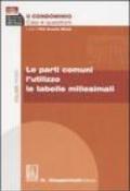 Il condominio. Casi e questioni. 1.Le parti comuni, l'utilizzo, le tabelle millesimali