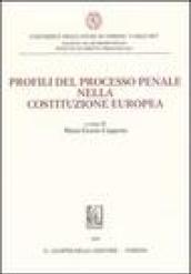 Profili del processo penale nella Costituzione europea