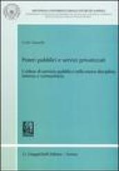 Poteri pubblici e servizi privatizzati. L'«idea» di servizio pubblico nella nuova disciplina interna e comunitaria