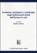 Tendenze centripete e centrifughe negli ordinamenti statali dell'Europa in crisi