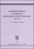 Aggiornamenti in tema di processo costituzionale (2002-2004)