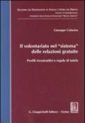 Il volontariato nel «sistema» delle relazioni gratuite. Profili ricostruttivi e regole di tutela