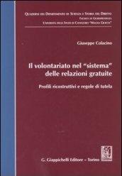 Il volontariato nel «sistema» delle relazioni gratuite. Profili ricostruttivi e regole di tutela