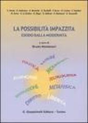 La possibilità impazzita. Esodo dalla modernità