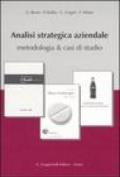 Analisi strategica aziendale. Metodologia e casi di studio