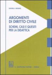 Argomenti di diritto civile. Schemi, casi e quesiti per la didattica