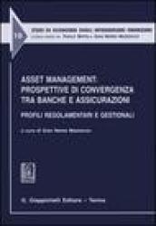 Asset management: prospettive di convergenza tra banche e assicurazioni. Profili regolamentari e gestionali. Atti del Convegno (Udine, 24-25 giugno 2005)