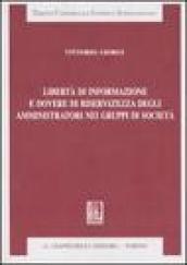 Libertà di informazione e dovere di riservatezza degli amministratori nei gruppi di società