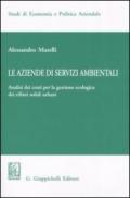 Le aziende di servizi ambientali. Analisi dei costi per la gestione ecologica dei rifiuti solidi urbani