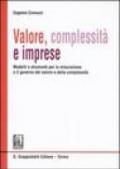 Valore, complessità e imprese. Modelli e strumenti per la misurazione e il governo del valore e della complessità