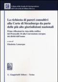 La richiesta di pareri consultivi alla Corte di Strasburgo da parte delle più alte giurisdizioni nazionali