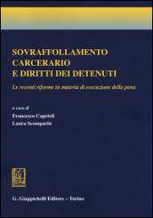 Sovraffollamento carcerario e diritti dei detenuti. Le recenti riforme in materia di esecuzione della pena