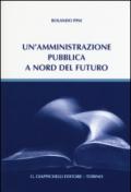 Un'amministrazione pubblica a nord del futuro