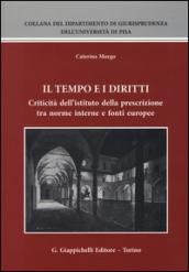 Il tempo e i diritti. Criticità dell'istituto della prescrizione tra norme interne e fonti europee