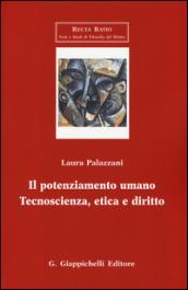 Il potenziamento umano. Tecnoscienza, etica e diritto