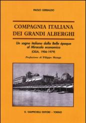 Compagnia italiana dei grandi alberghi. Un sogno italiano dalla Belle époque al Miracolo economico (CIGA, 1906-1979)