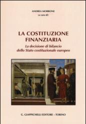 La Costituzione finanziaria. La decisione di bilancio dello Stato costituzionale europeo