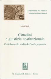 Cittadini e giustizia costituzionale. Contributo allo studio dell'actio popularis