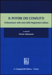 Il potere dei conflitti. Testimonianze sulla storia della Magistratura italiana