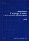 Lavoro e impresa: la partecipazione dei lavoratori e le sue forme nel diritto italiano e comparato