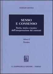 Senso e consenso. Storia, teoria e tecnica dell'interpretazione dei contratti. 2: Tecnica