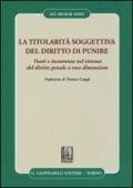 La titolarità soggettiva del diritto di punire. Vuoti e incoerenze nel sistema del diritto penale a una dimensione