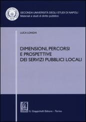 Dimensioni, percorsi e prospettive dei servizi pubblici locali