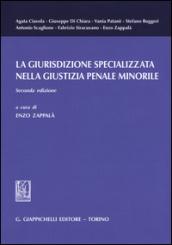 La giurisdizione specializzata nella giustizia penale minorile