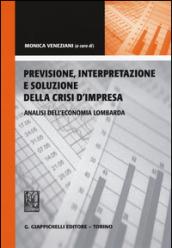 Previsione, interpretazione e soluzione della crisi d'impresa. Analisi dell'economia lombarda