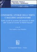 Confessione, liturgie della verità e macchine sanzionatorie. Scritti raccolti in occasione del Seminario di studio sulle «Lezioni di Lovanio» di Michel Foucault