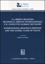 La libertà religiosa secondo il diritto internazionale e il conflitto globale dei valori-International religious freedom and the global clash of values