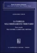 La famiglia nell'ordinamento tributario. 2.Tra favore e limiti del sistema