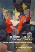 Lezioni inattese di management. Persone, mercati, imprese, incanti e sorprese