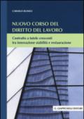 Nuovo corso del diritto del lavoro. Contratto a tutele crescenti tra innovazione stabilità e restaurazione