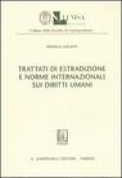 Trattati di estradizione e norme internazionali sui diritti umani