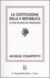 La costituzione della II Repubblica. La fine del mito del federalismo