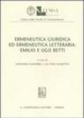 Ermeneutica giuridica ed ermeneutica letteraria: Emilio ed Ugo Betti. Atti della Giornata di studio (Roma, 4 giugno 2004)