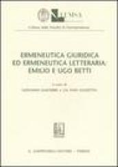 Ermeneutica giuridica ed ermeneutica letteraria: Emilio ed Ugo Betti. Atti della Giornata di studio (Roma, 4 giugno 2004)