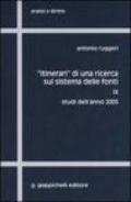 «Itinerari» di una ricerca sul sistema delle fonti. 9.Studi dell'anno 2005