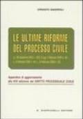 Le ultime riforme del processo civile. Appendice di aggiornamento alla XVII edizione del «Diritto processuale civile»