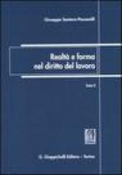 Realtà e forma nel diritto del lavoro. Scritti giuridici 1972-2006