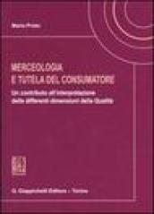 Merceologia e tutela del consumatore. Un contributo all'interpretazione delle differenti dimensioni della qualità