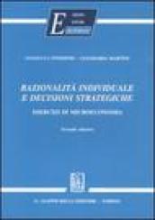 Razionalità individuale e decisioni strategiche. Esercizi di microeconomia