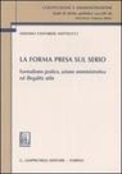 La forma presa sul serio. Formalismo pratico, azione amministrativa ed illegalità utile