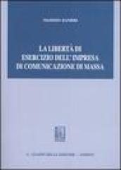 La libertà dell'esercizio dell'impresa di comunicazione di massa