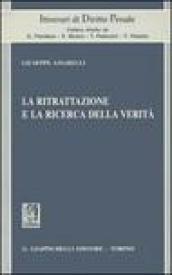 La ritrattazione e la ricerca della verità