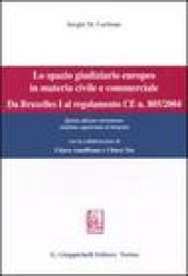 Lo spazio giuridico europeo in materia civile e commerciale. Da Bruxelles I al regolamento CE n. 805/2004