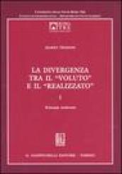 La divergenza tra il «voluto» e il «realizzato»: 1